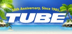 TUBE TUBE 30th Anniversary